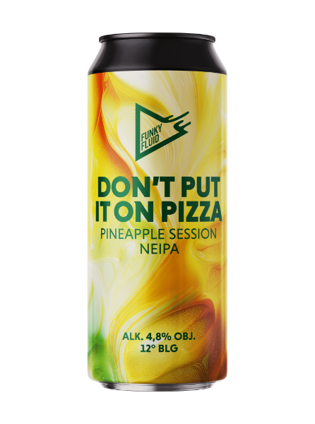 Don't Put It on Pizza - Funky Fluid IPA - Session 500ml - 1